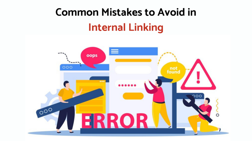 common mistake to avoid in internal linking 